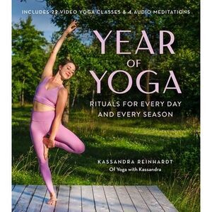 Year of Yoga: Rituals for Every Day and Every Season (Yoga with Kassandra, Yin Y
